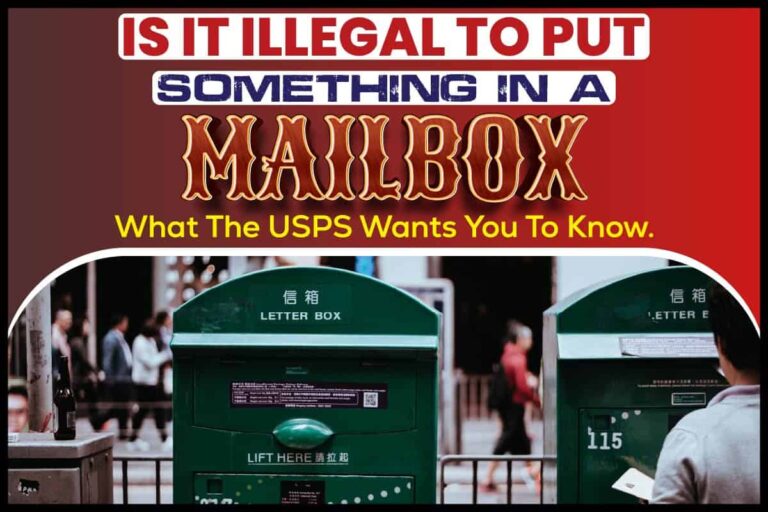 Is It Illegal To Put Something In A Mailbox? What The USPS Wants You To