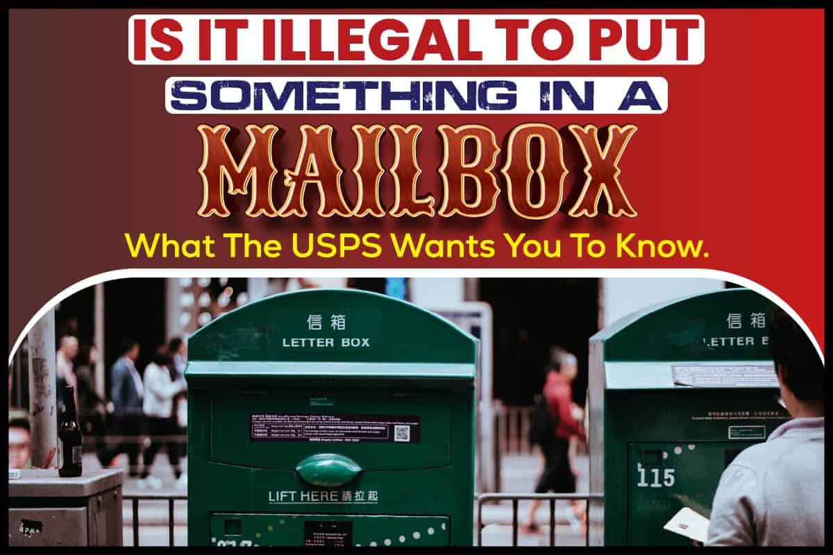  Is It Illegal To Put Something In A Mailbox What The USPS Wants You To 