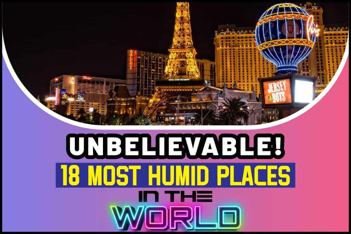 Unbelievable! 18 Most Humid Places In The World
