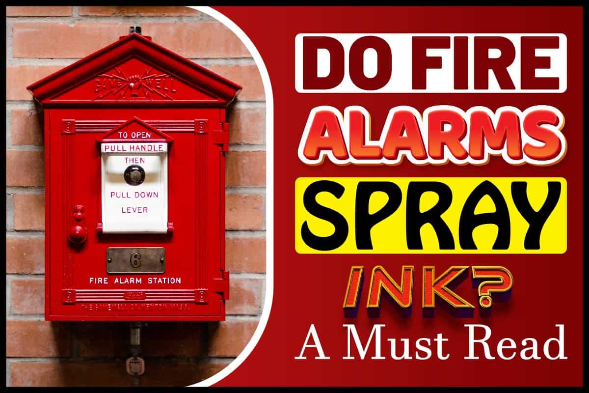 Do Fire Alarms Spray Ink
