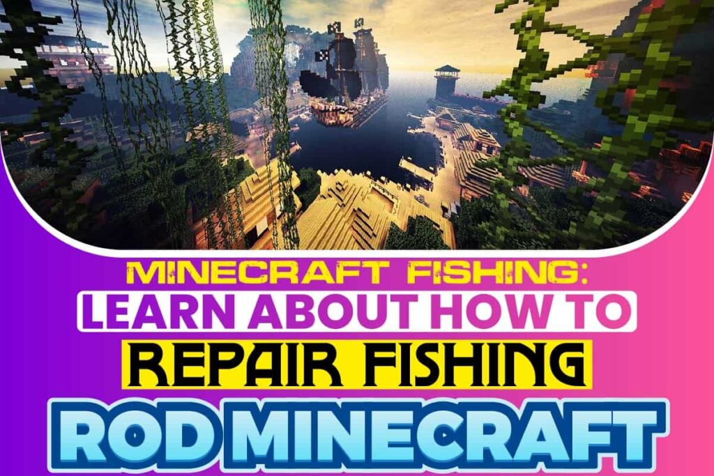 Minecraft Fishing Learn About How To Repair Fishing Rod Minecraft