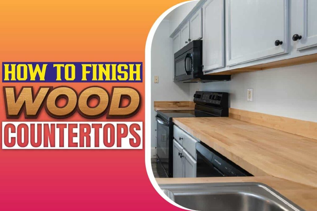 Check Out How To Finish Wood Countertops Johnny Holland