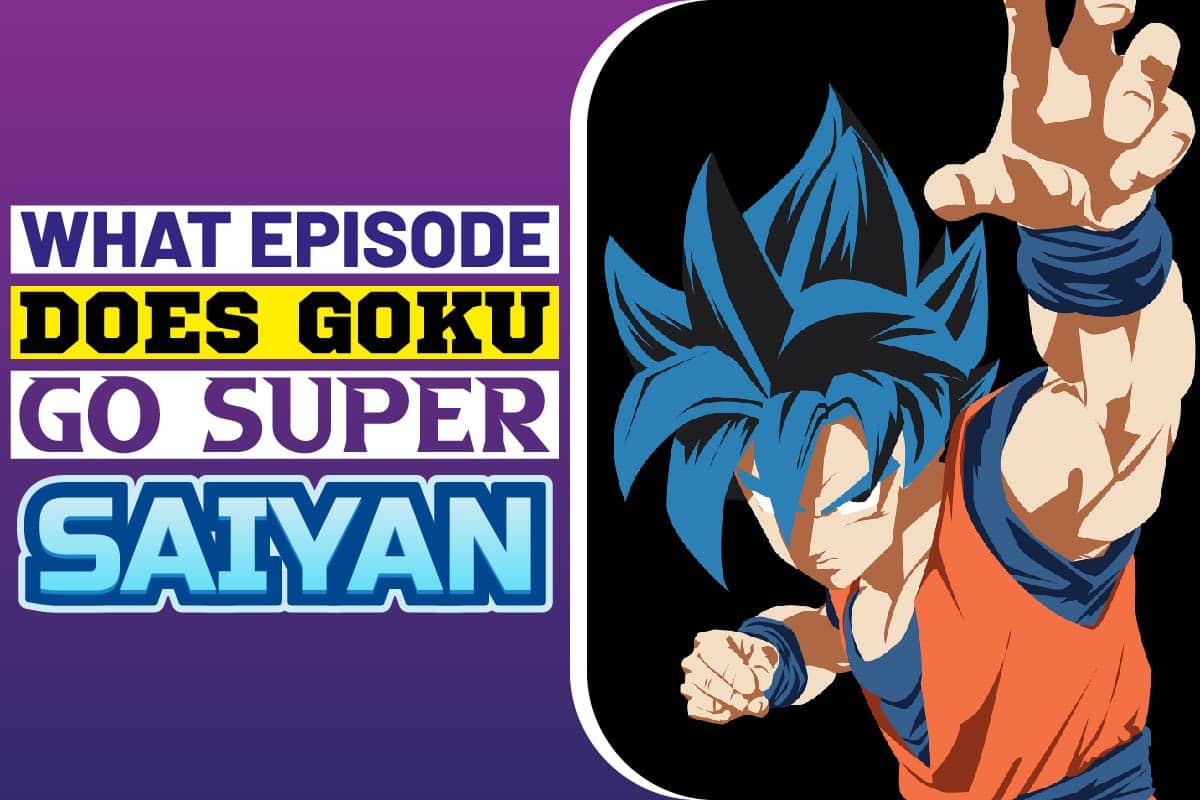What Episode Does Goku go Super Saiyan