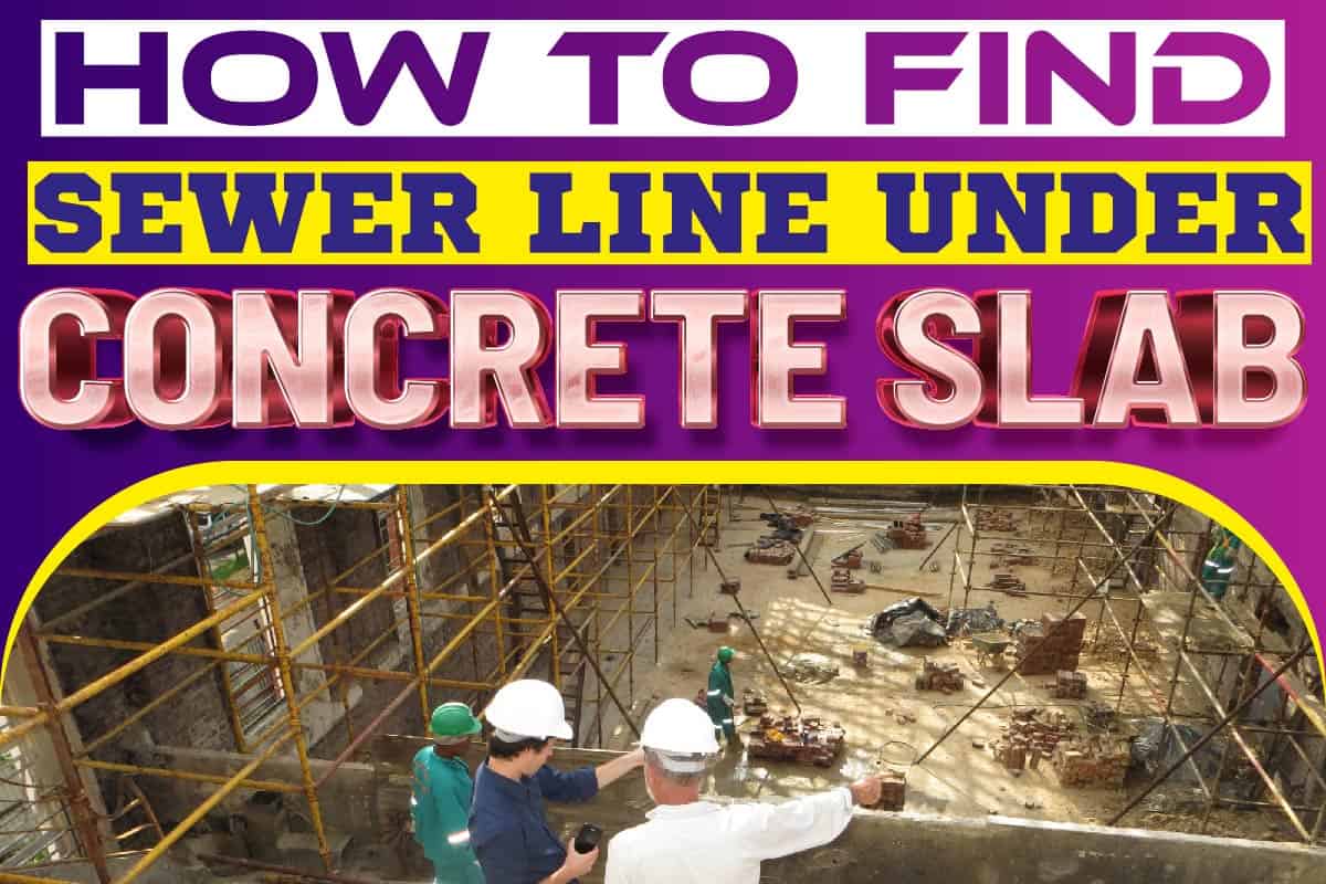 how to find sewer line under concrete slab