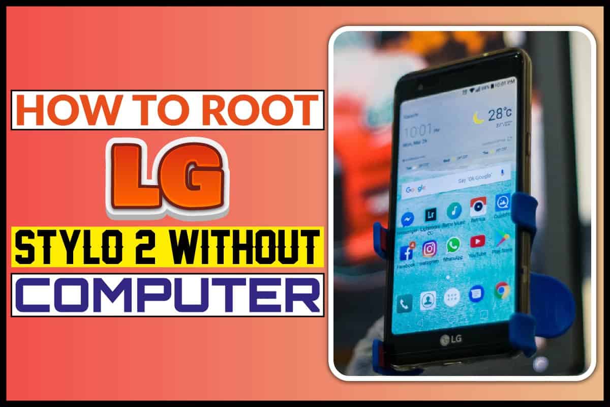 how to root lg stylo 2 without computer