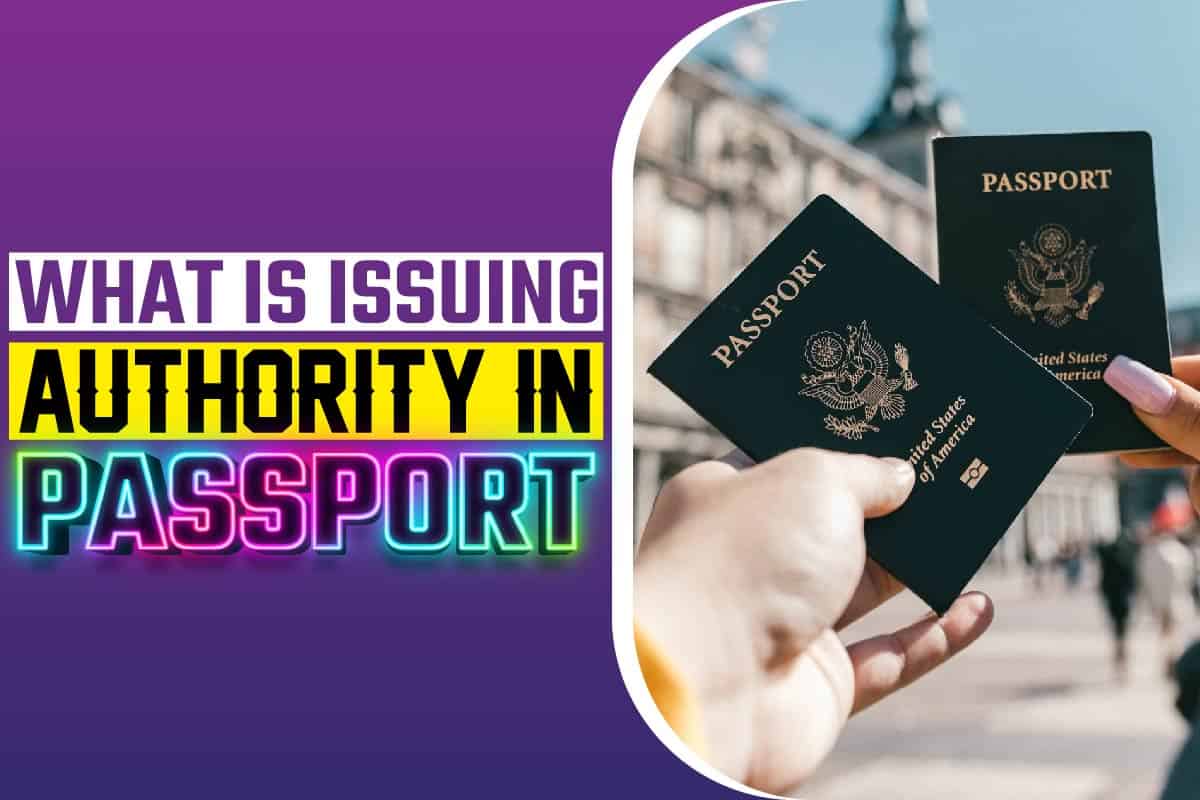 What Does Issuing Authority Mean On A Passport