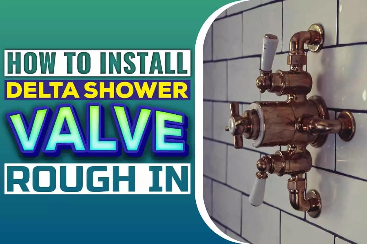 Tips On How to Install Delta Shower Valve Rough-In
